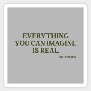 Everything you can imagine is real, green Sticker